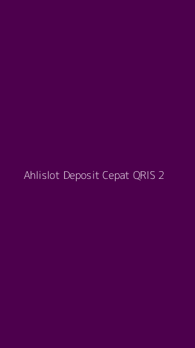 Tampilan Antarmuka Aplikasi Ahlislot Deposit Cepat Qris - 2