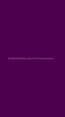 Tampilan Antarmuka Aplikasi Air168 Online Daftar Akun Pro Slot Internasional - 2