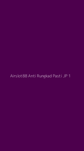 Tampilan Antarmuka Aplikasi Airslot88 Anti Rungkad Pasti Jp - 1