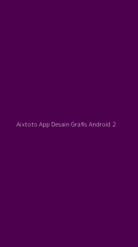 Tampilan Antarmuka Aplikasi Aixtoto App Desain Grafis Android - 2