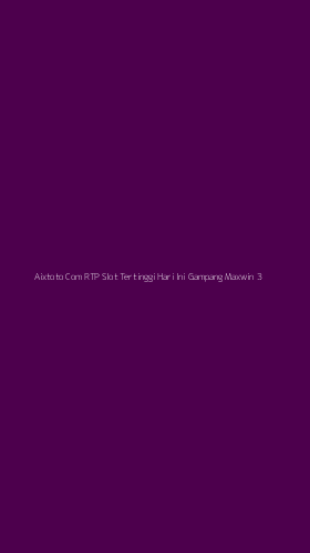 Tampilan Antarmuka Aplikasi Aixtoto Com Rtp Slot Tertinggi Hari Ini Gampang Maxwin - 3