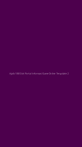 Tampilan Antarmuka Aplikasi Ajaib 188 Slot Portal Informasi Game Online Terupdate - 2