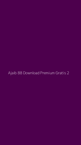 Tampilan Antarmuka Aplikasi Ajaib 88 Download Premium Gratis - 2