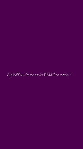 Tampilan Antarmuka Aplikasi Ajaib88ku Pembersih Ram Otomatis - 1