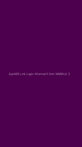 Tampilan Antarmuka Aplikasi Ajaib99 Link Login Alternatif Anti Nawala - 3