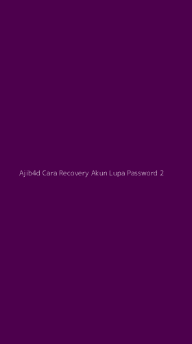 Tampilan Antarmuka Aplikasi Ajib4d Cara Recovery Akun Lupa Password - 2