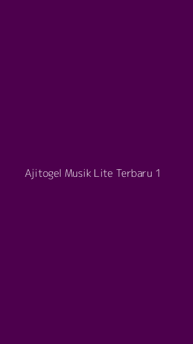 Tampilan Antarmuka Aplikasi Ajitogel Musik Lite Terbaru - 1