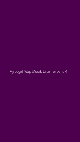 Tampilan Antarmuka Aplikasi Ajitogel Wap Musik Lite Terbaru - 4