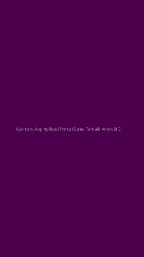 Tampilan Antarmuka Aplikasi Ajuntoto App Aplikasi Portal Game Terbaik Android - 2