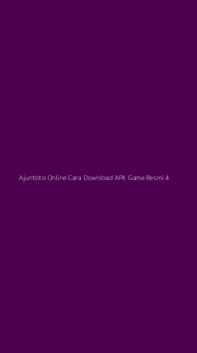 Tampilan Antarmuka Aplikasi Ajuntoto Online Cara Download Apk Game Resmi - 4