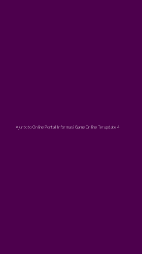 Tampilan Antarmuka Aplikasi Ajuntoto Online Portal Informasi Game Online Terupdate - 4