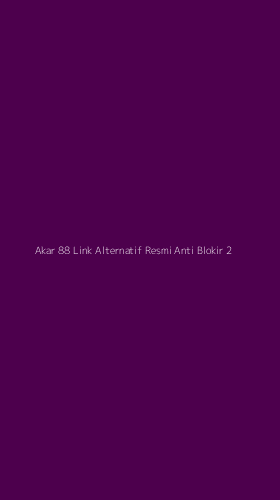 Tampilan Antarmuka Aplikasi Akar 88 Link Alternatif Resmi Anti Blokir - 2