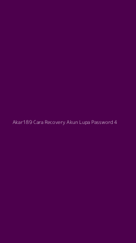 Tampilan Antarmuka Aplikasi Akar189 Cara Recovery Akun Lupa Password - 4