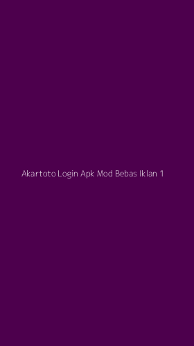 Tampilan Antarmuka Aplikasi Akartoto Login Apk Mod Bebas Iklan - 1