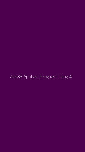 Tampilan Antarmuka Aplikasi Akb88 Aplikasi Penghasil Uang - 4