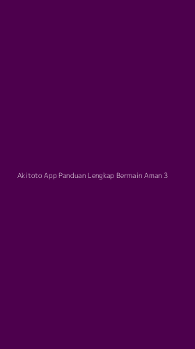 Tampilan Antarmuka Aplikasi Akitoto App Panduan Lengkap Bermain Aman - 3