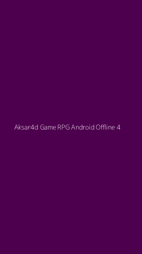 Tampilan Antarmuka Aplikasi Aksar4d Game Rpg Android Offline - 4