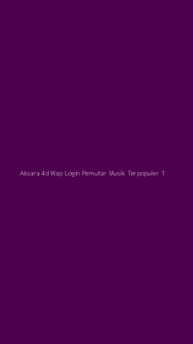 Tampilan Antarmuka Aplikasi Aksara 4d Wap Login Pemutar Musik Terpopuler - 1