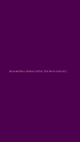Tampilan Antarmuka Aplikasi Aksara4d Baru Aplikasi Daftar Slot Resmi Android - 2