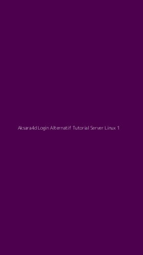 Tampilan Antarmuka Aplikasi Aksara4d Login Alternatif Tutorial Server Linux - 1