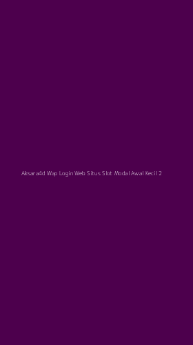Tampilan Antarmuka Aplikasi Aksara4d Wap Login Web Situs Slot Modal Awal Kecil - 2