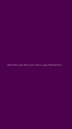Tampilan Antarmuka Aplikasi Aksitoto Cara Recovery Akun Lupa Password - 4