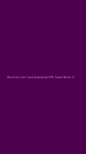 Tampilan Antarmuka Aplikasi Aksitoto Com Cara Download Apk Game Resmi - 4
