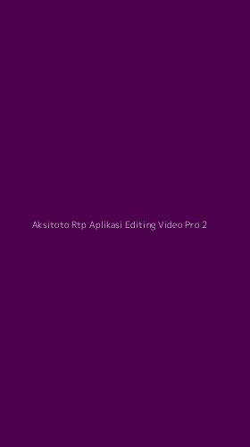 Tampilan Antarmuka Aplikasi Aksitoto Rtp Aplikasi Editing Video Pro - 2
