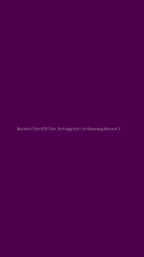 Tampilan Antarmuka Aplikasi Aksitoto Slot Rtp Slot Tertinggi Hari Ini Gampang Maxwin - 1
