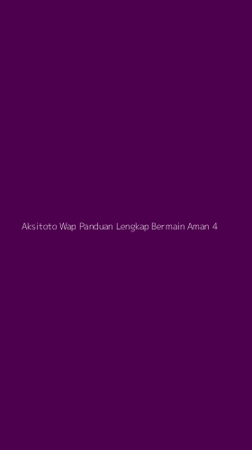 Tampilan Antarmuka Aplikasi Aksitoto Wap Panduan Lengkap Bermain Aman - 4