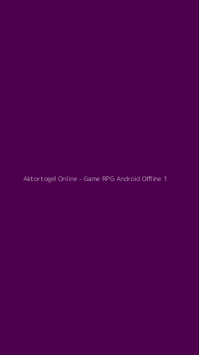 Tampilan Antarmuka Aplikasi Aktortogel Online - Game RPG Android Offline - 1
