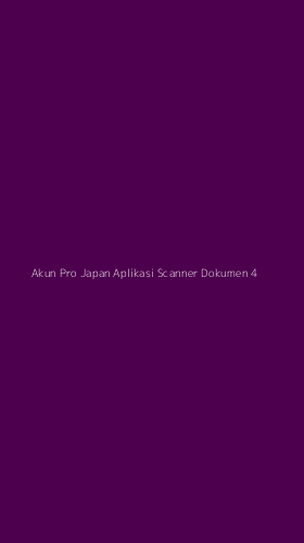 Tampilan Antarmuka Aplikasi Akun Pro Japan Aplikasi Scanner Dokumen - 4