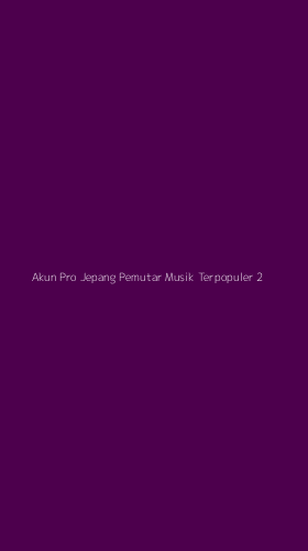 Tampilan Antarmuka Aplikasi Akun Pro Jepang Pemutar Musik Terpopuler - 2