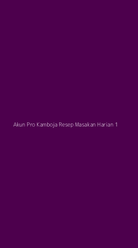 Tampilan Antarmuka Aplikasi Akun Pro Kamboja Resep Masakan Harian - 1