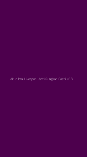 Tampilan Antarmuka Aplikasi Akun Pro Liverpool Anti Rungkad Pasti Jp - 3
