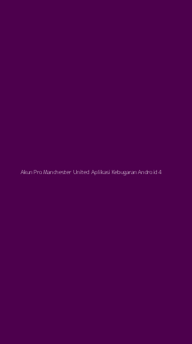 Tampilan Antarmuka Aplikasi Akun Pro Manchester United Aplikasi Kebugaran Android - 4