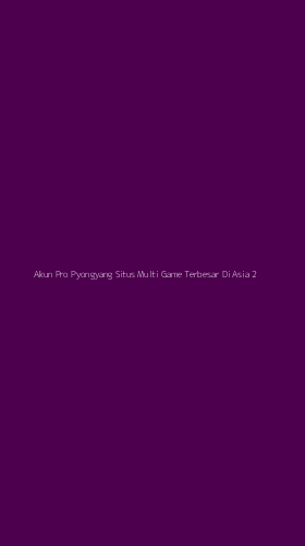 Tampilan Antarmuka Aplikasi Akun Pro Pyongyang Situs Multi Game Terbesar Di Asia - 2