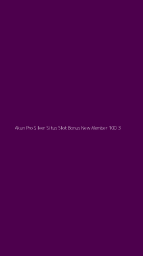 Tampilan Antarmuka Aplikasi Akun Pro Silver Situs Slot Bonus New Member 100 - 3