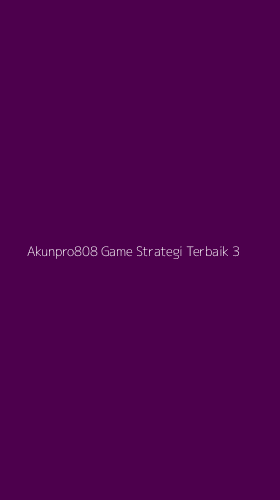 Tampilan Antarmuka Aplikasi Akunpro808 Game Strategi Terbaik - 3