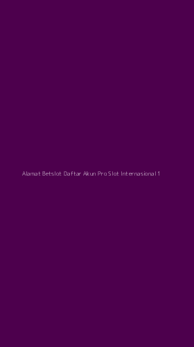 Tampilan Antarmuka Aplikasi Alamat Betslot Daftar Akun Pro Slot Internasional - 1