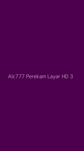 Tampilan Antarmuka Aplikasi Alc777 Perekam Layar Hd - 3