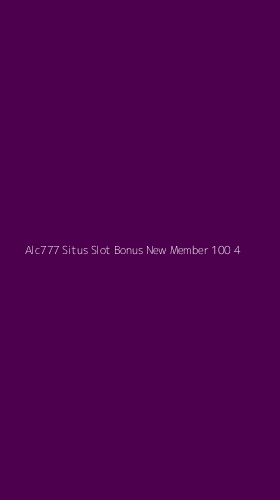 Tampilan Antarmuka Aplikasi Alc777 Situs Slot Bonus New Member 100 - 4
