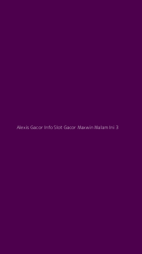 Tampilan Antarmuka Aplikasi Alexis Gacor Info Slot Gacor Maxwin Malam Ini - 3