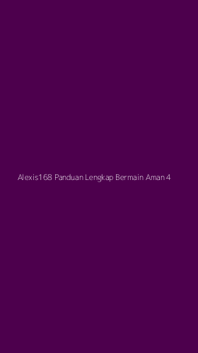 Tampilan Antarmuka Aplikasi Alexis168 Panduan Lengkap Bermain Aman - 4