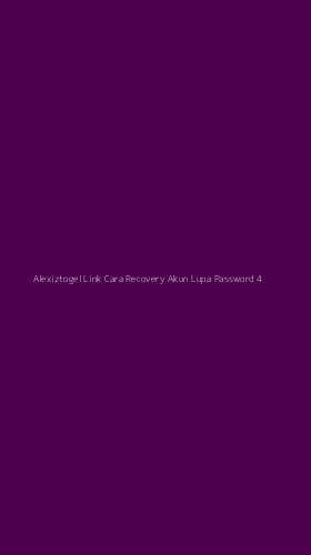 Tampilan Antarmuka Aplikasi Alexiztogel Link Cara Recovery Akun Lupa Password - 4