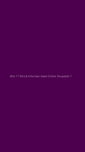 Tampilan Antarmuka Aplikasi Alfa 77 Portal Informasi Game Online Terupdate - 1
