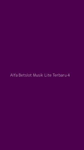 Tampilan Antarmuka Aplikasi Alfa Betslot Musik Lite Terbaru - 4
