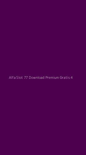 Tampilan Antarmuka Aplikasi Alfa Slot 77 Download Premium Gratis - 4