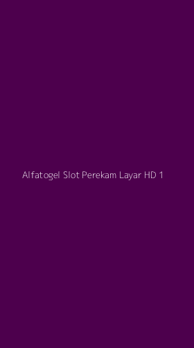 Tampilan Antarmuka Aplikasi Alfatogel Slot Perekam Layar Hd - 1