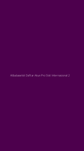 Tampilan Antarmuka Aplikasi Alibabaselot Daftar Akun Pro Slot Internasional - 2